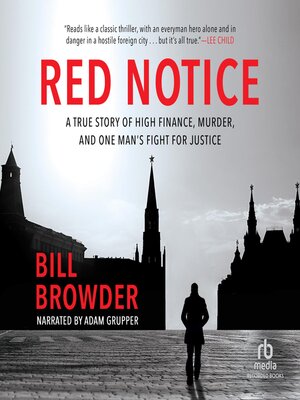 cover image of Red Notice: a True Story of High Finance, Murder, and One Man's Fight for Justice